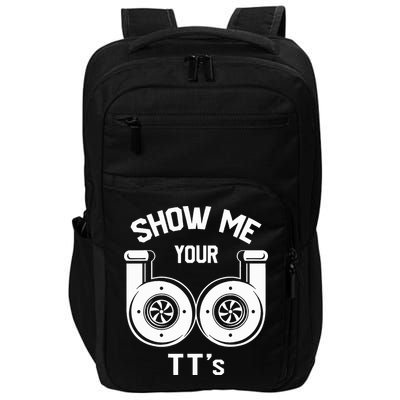 Show Me Your TT's Funny Twin Turbo Car Enthusiast Gift  Impact Tech Backpack