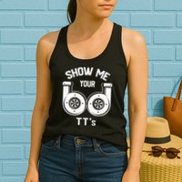 Show Me Your TT's Funny Twin Turbo Car Enthusiast Gift  Womens Tank Top