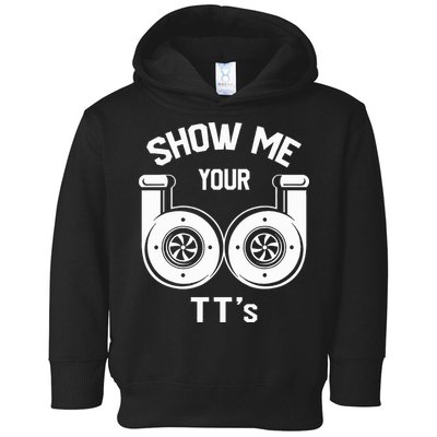 Show Me Your TT's Funny Twin Turbo Car Enthusiast Gift  Toddler Hoodie
