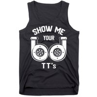 Show Me Your TT's Funny Twin Turbo Car Enthusiast Gift  Tank Top