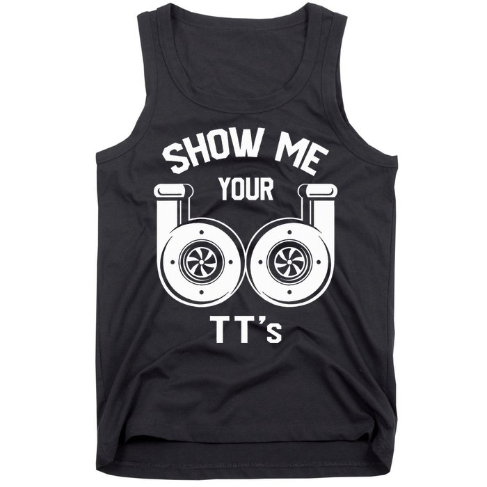 Show Me Your TT's Funny Twin Turbo Car Enthusiast Gift  Tank Top