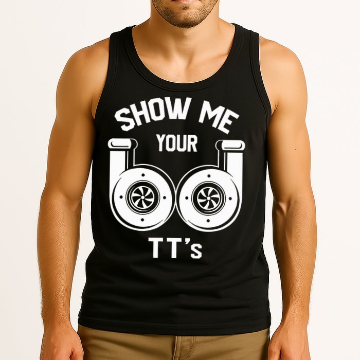 Show Me Your TT's Funny Twin Turbo Car Enthusiast Gift  Tank Top