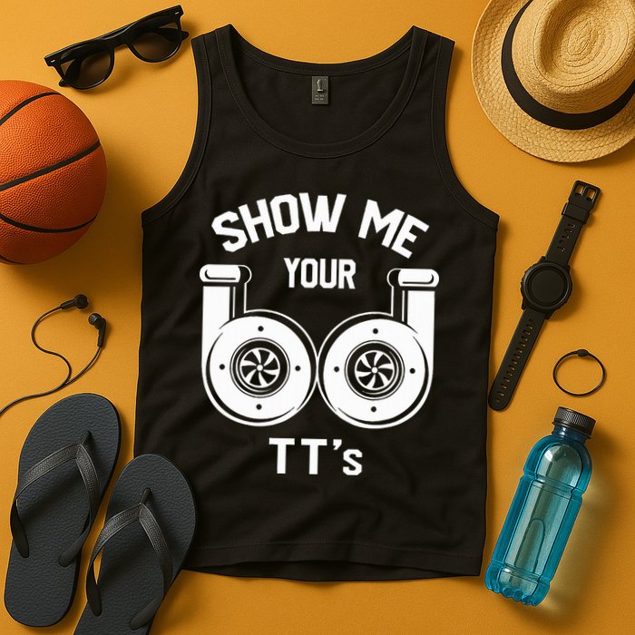 Show Me Your TT's Funny Twin Turbo Car Enthusiast Gift  Tank Top