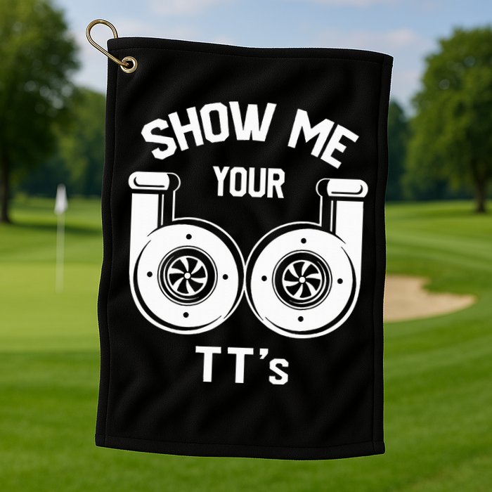 Show Me Your TT's Funny Twin Turbo Car Enthusiast Gift  Golf Towel