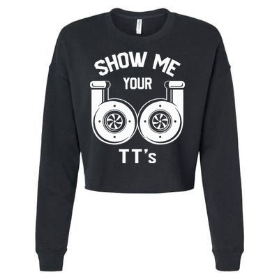 Show Me Your TT's Funny Twin Turbo Car Enthusiast Gift  Cropped Pullover Crew