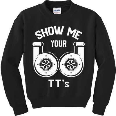 Show Me Your TT's Funny Twin Turbo Car Enthusiast Gift  Kids Sweatshirt