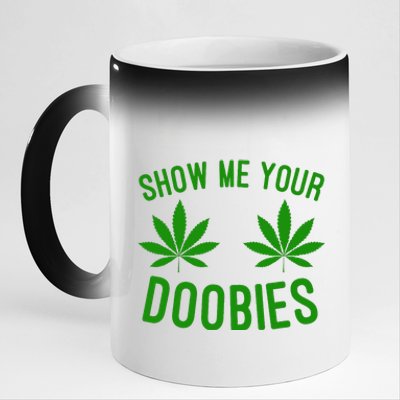 Show Me Your Doobies Funny Weed Smoker Marijuana High 11oz Black Color Changing Mug