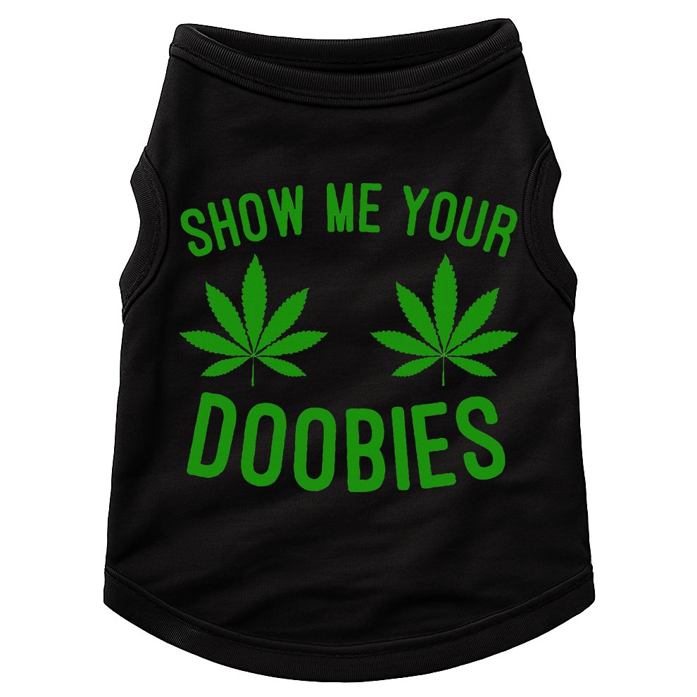 Show Me Your Doobies Funny Weed Smoker Marijuana High Doggie Tank