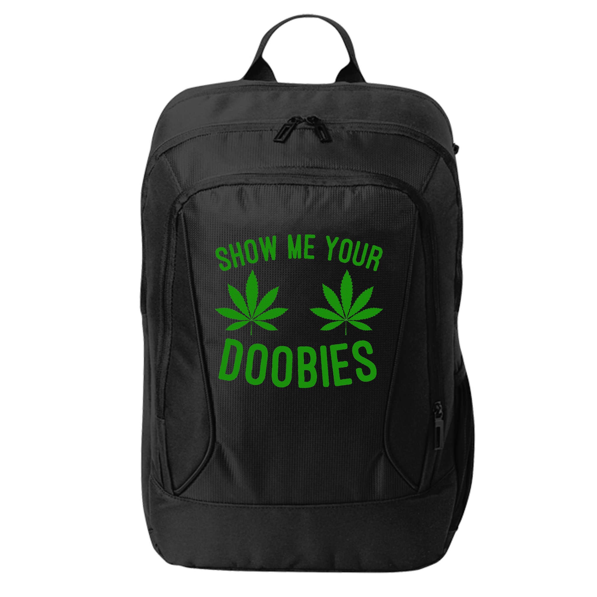 Show Me Your Doobies Funny Weed Smoker Marijuana High City Backpack