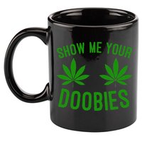 Show Me Your Doobies Funny Weed Smoker Marijuana High 11oz C Handle Ceramic Mug
