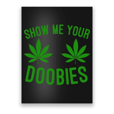 Show Me Your Doobies Funny Weed Smoker Marijuana High Poster