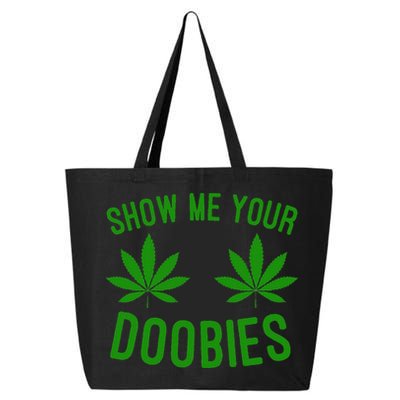 Show Me Your Doobies Funny Weed Smoker Marijuana High 25L Jumbo Tote