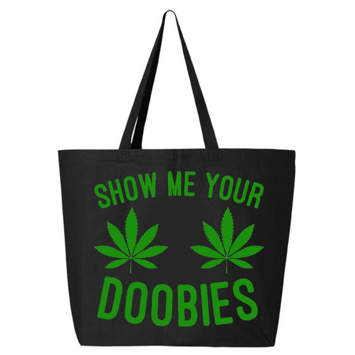 Show Me Your Doobies Funny Weed Smoker Marijuana High 25L Jumbo Tote