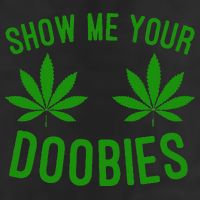 Show Me Your Doobies Funny Weed Smoker Marijuana High 25L Jumbo Tote