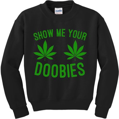 Show Me Your Doobies Funny Weed Smoker Marijuana High Kids Sweatshirt