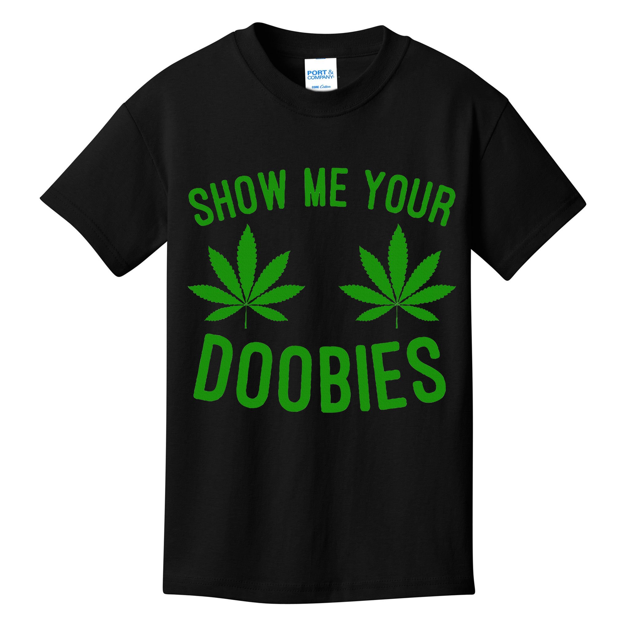 Show Me Your Doobies Funny Weed Smoker Marijuana High Kids T-Shirt