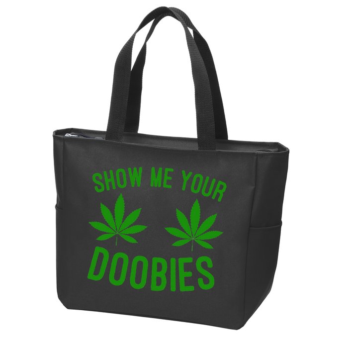 Show Me Your Doobies Funny Weed Smoker Marijuana High Zip Tote Bag