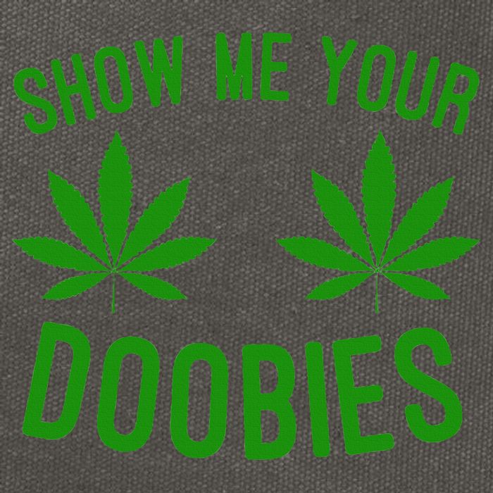 Show Me Your Doobies Funny Weed Smoker Marijuana High Cotton Canvas Backpack