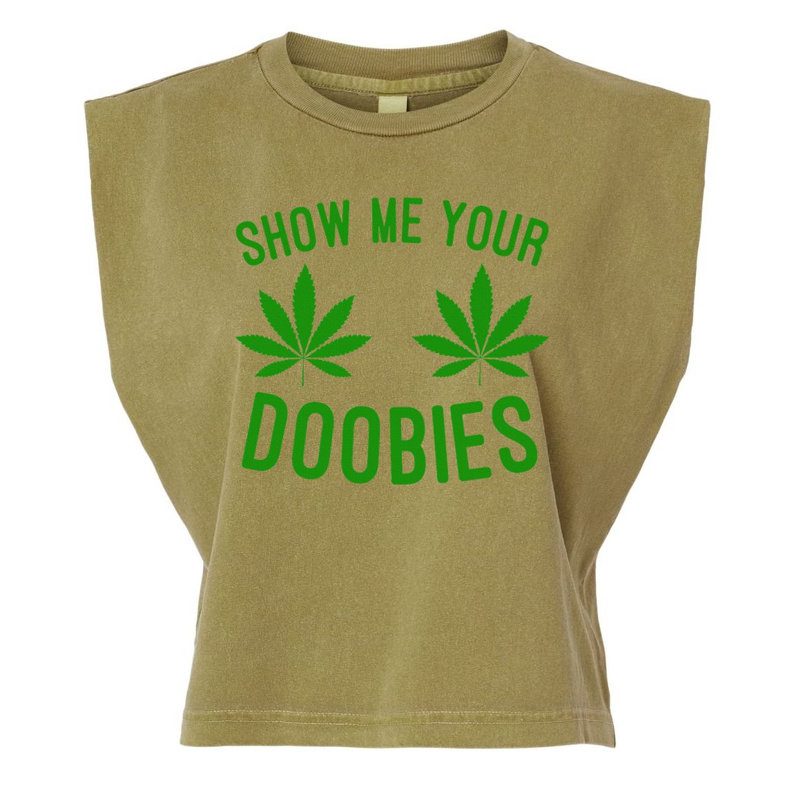 Show Me Your Doobies Funny Weed Smoker Marijuana High Garment-Dyed Women's Muscle Tee