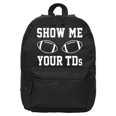 Show Me Your Tds Fantasy Football American Football 16 in Basic Backpack