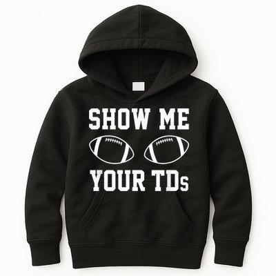 Show Me Your Tds Fantasy Football American Football Kids Hoodie