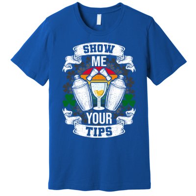 Show Me Your Tips Bartender And Barkeeper Gift Premium T-Shirt