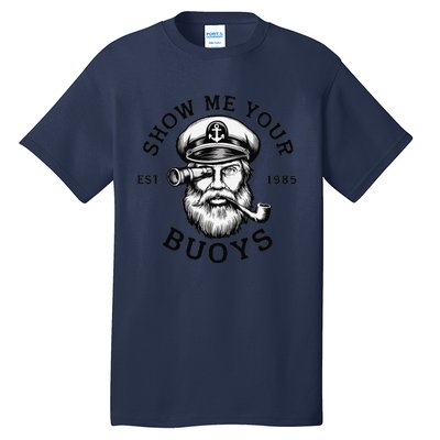 Show Me Your Buoys Funny Pontoon Boat Captain Tall T-Shirt