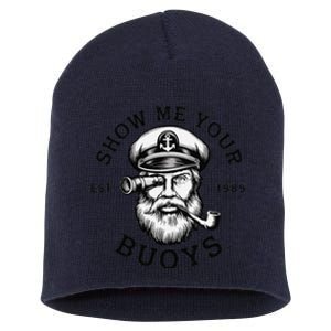 Show Me Your Buoys Funny Pontoon Boat Captain Short Acrylic Beanie