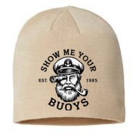 Show Me Your Buoys Funny Pontoon Boat Captain Sustainable Beanie