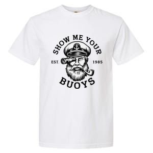 Show Me Your Buoys Funny Pontoon Boat Captain Garment-Dyed Heavyweight T-Shirt