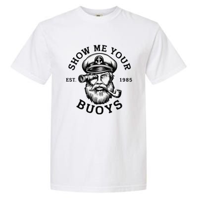 Show Me Your Buoys Funny Pontoon Boat Captain Garment-Dyed Heavyweight T-Shirt