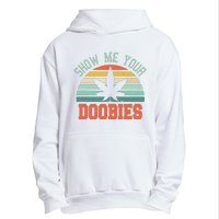 Show Me Your Doobies Weed Gift Funny Marijuana Bud Stoner Urban Pullover Hoodie