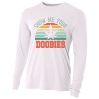 Show Me Your Doobies Weed Gift Funny Marijuana Bud Stoner Cooling Performance Long Sleeve Crew