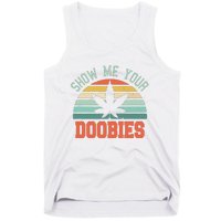 Show Me Your Doobies Weed Gift Funny Marijuana Bud Stoner Tank Top