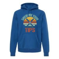 Show Me Your Tips Funny Freestyle Snow Skiing Gift Premium Hoodie