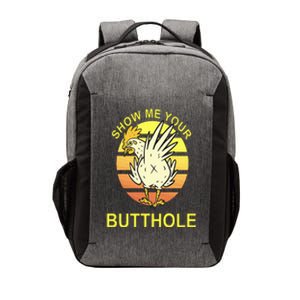 Show me your Butthole Funny Butthole Chicken Vector Backpack