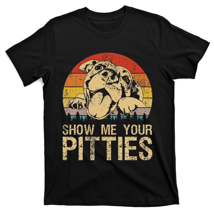 Show Me Your Pitties Funny Pitbull Dog Lovers Retro Vintage T-Shirt