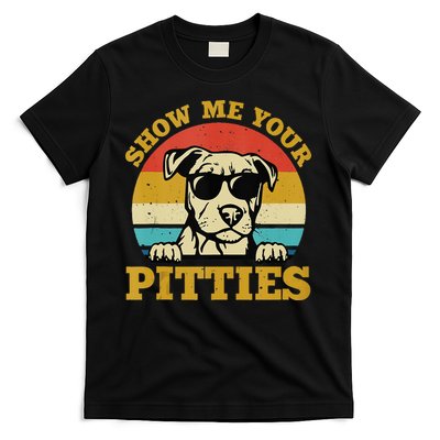 Show Me Your Pitties Funny Pitbull Dog Lovers T-Shirt