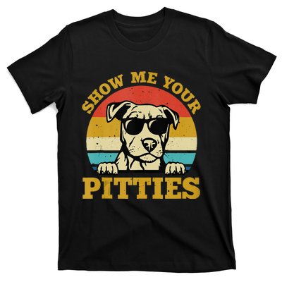 Show Me Your Pitties Funny Pitbull Dog Lovers T-Shirt