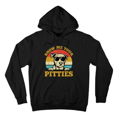 Show Me Your Pitties Funny Pitbull Dog Lovers Tall Hoodie