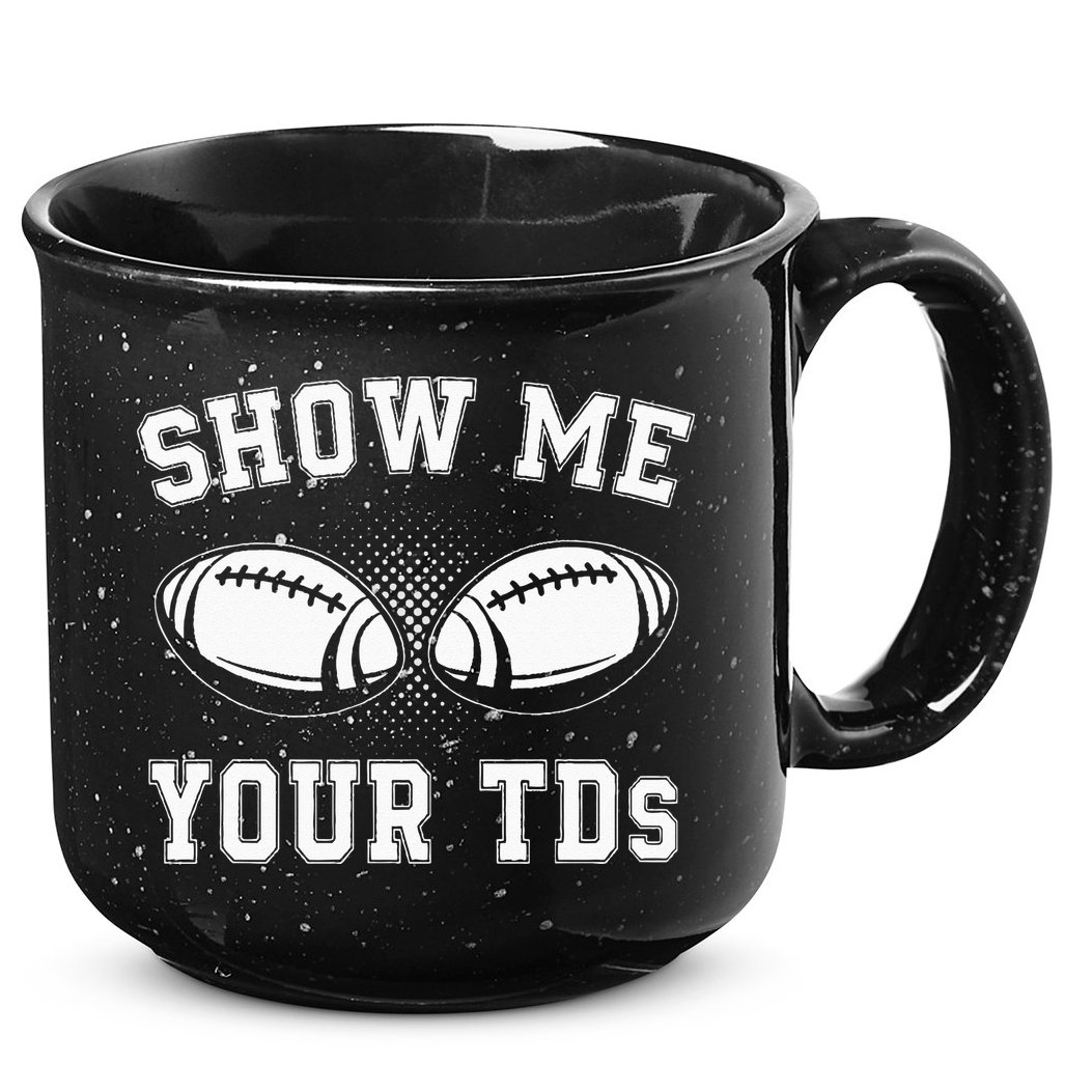 Show Me Your TDs Funny Fantasy Football Lover 15oz Campfire Ceramic Mug