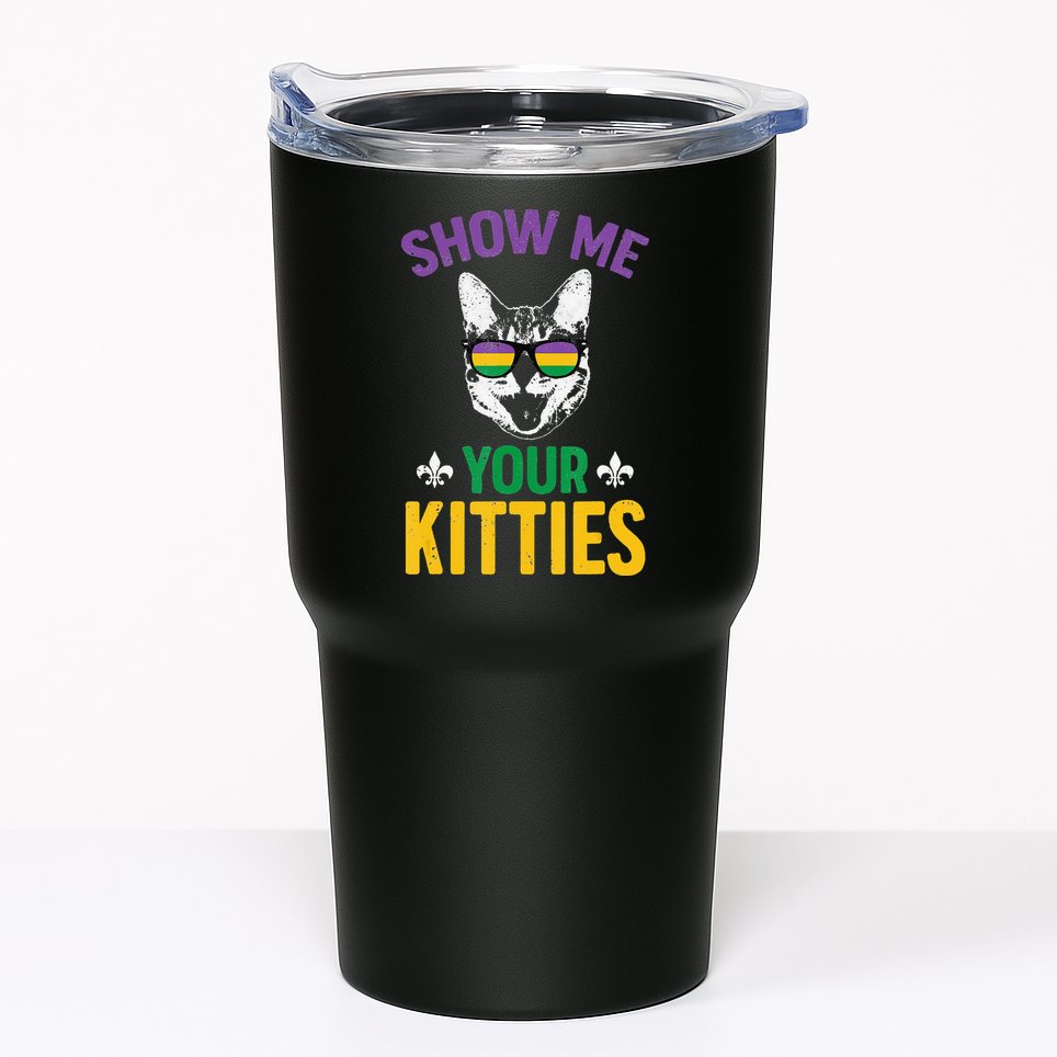 Show Me Your Kitties Funny Mardi Gras Carnival Tumbler