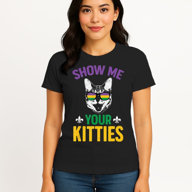 Show Me Your Kitties Funny Mardi Gras Carnival Womens T-Shirt