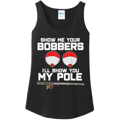 Show Me Your Bobbers I'll Show You My Pole Fishing Ladies Essential Tank