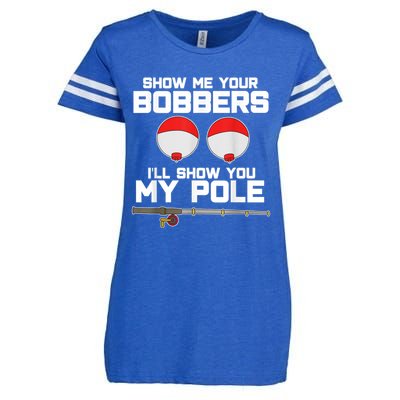 Show Me Your Bobbers I'll Show You My Pole Fishing Enza Ladies Jersey Football T-Shirt