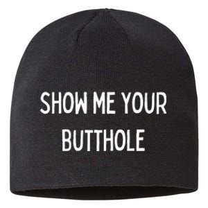 Show Me Your Butthole Sustainable Beanie