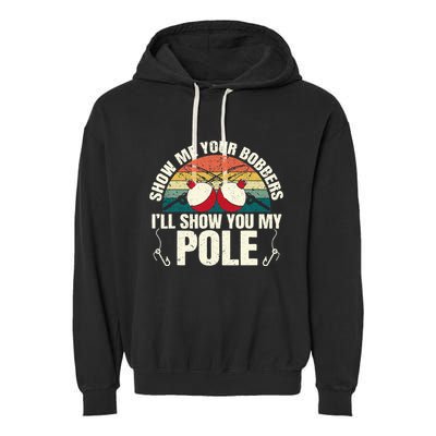 Show Me Your Bobbers for a Adult Humor Funny Fishing Gag Garment-Dyed Fleece Hoodie