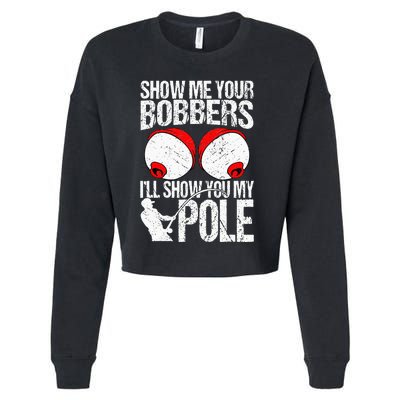 Show Me Your Bobbers ILl Show You My Pole Cropped Pullover Crew