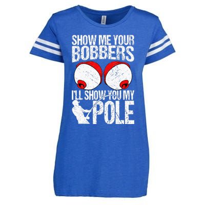 Show Me Your Bobbers ILl Show You My Pole Enza Ladies Jersey Football T-Shirt