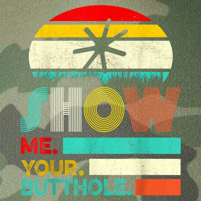 Show Me Your Butthole, Funny, Joke, Sarcastic, Family Legacy Tie Dye Trucker Hat